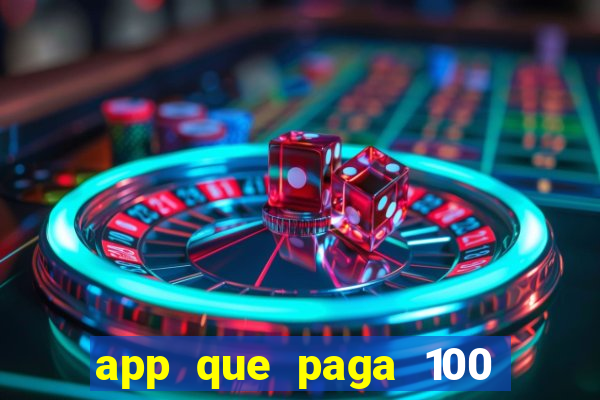 app que paga 100 reais por dia